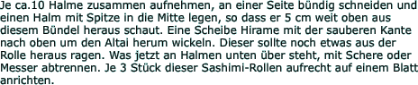 Je ca.10 Halme zusammen aufnehmen,