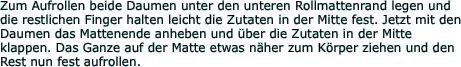 Zum Aufrollen beide Daumen unter