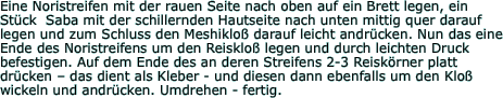 Eine Noristreifen mit der rauen
