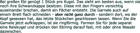 Bei großen Ebi genügt 1